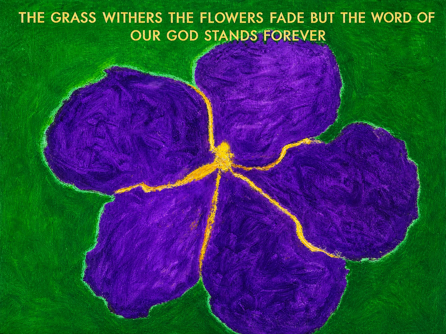 Purple Flower With Green Background Oil Painting - The Word Of God Stands ForeverIsaiah 40:8