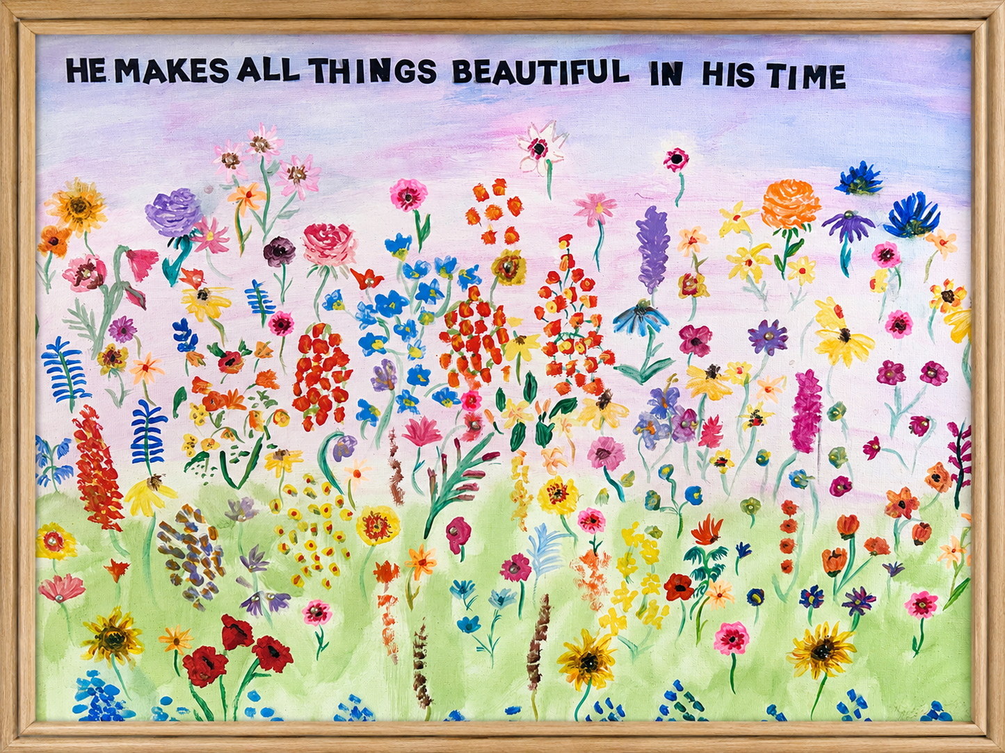 Beautiful Array of Flowers He Makes All Things Beautiful In His Time Ecclesiastes 3:11
