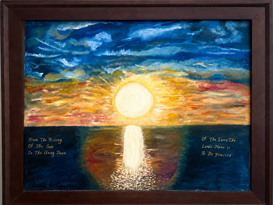 Brilliant Oil Painting From the Rising of the Sun to the Going Down of the Same The Name Of The Lord Is to be Praised Psalms 113:3