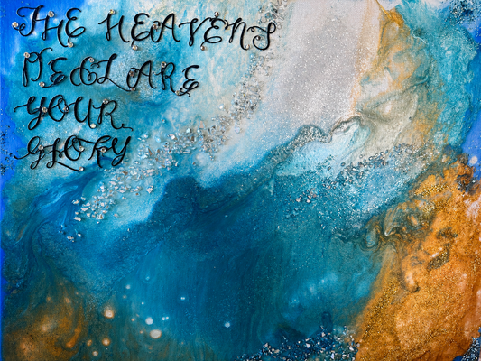 Abstract Mixed Media-The Heavens Declare Your Glory  Psalms 19:1