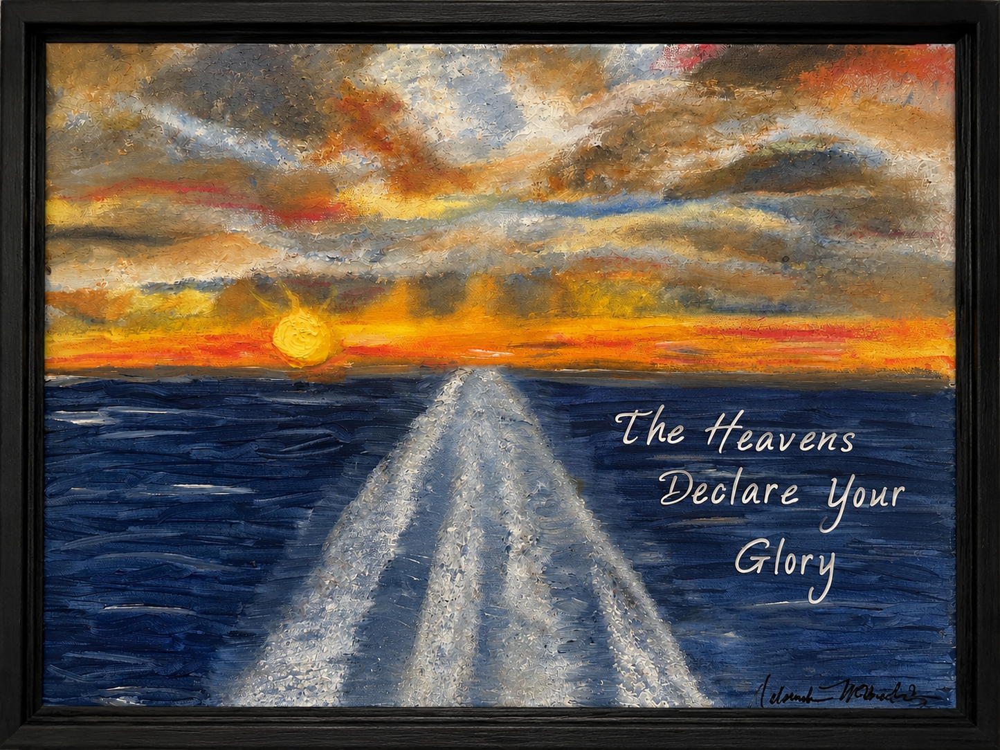Vivid Oil Painting - Sunrise On The Wake declares His Glory Psalms 19:1.